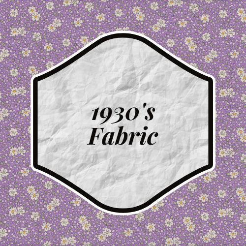 1930's FABRICS
