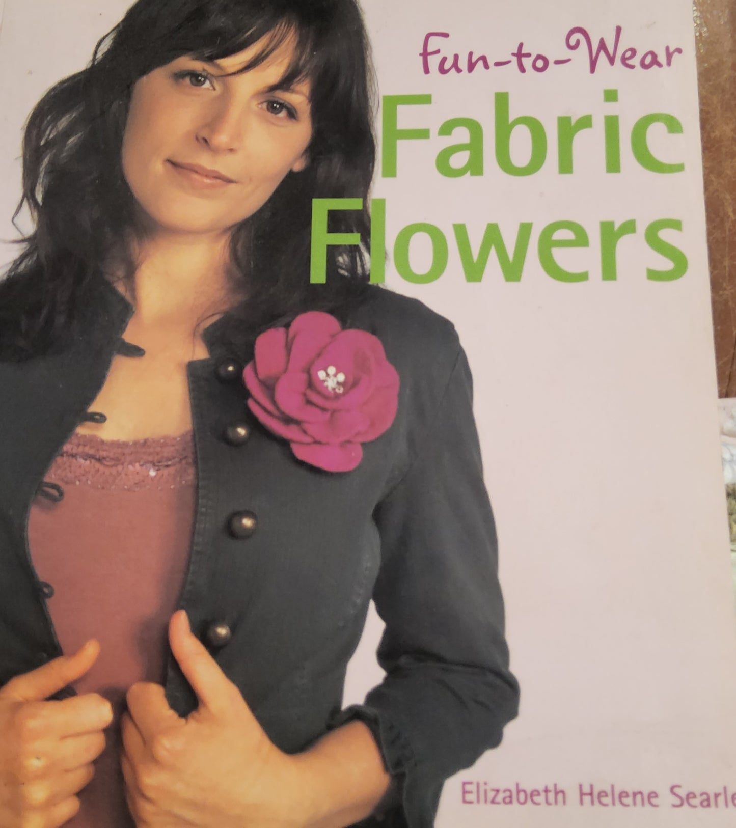Fun-to-Wear Fabric Flowers by Elizabeth Helene Searle