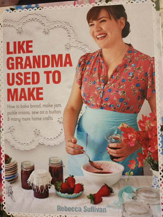 Like Grandma used to make by Rebecca Sullivan